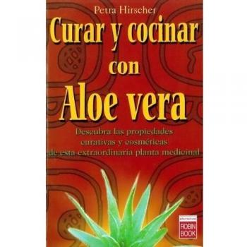 Curar y cocinar con aloe Vera - Hirscher Petra