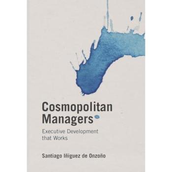 Cosmopolitan Managers: Executive Development that Works