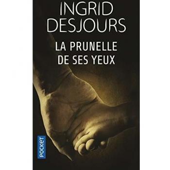 La Prunelle de sus Ojos - Pocket de Ingrid Desjours