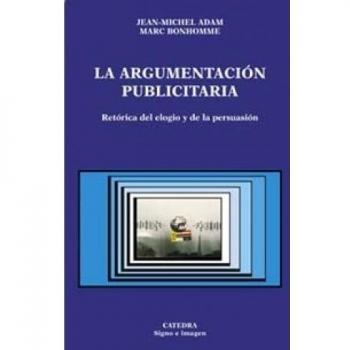 La argumentación publicitaria: Retórica del elogio y de la persuasión