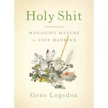 Holy Shit: Managing Manure to Save Mankind