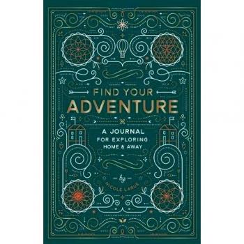 Find Your Adventure: A Journal for Exploring Home & Away