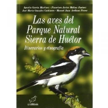Las aves del Parque Natural Sierra de Huétor: Itinerarios y etnografía