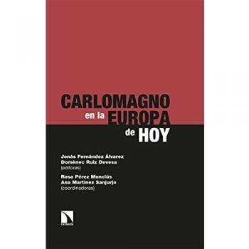 Carlomagno en la Europa de hoy: Contribuciones a las III Jornadas Carlomagno en Gijón: 321