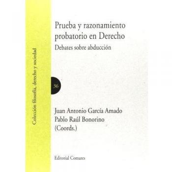 Prueba y razonamiento probatorio en Derecho. Debates sobre abducción