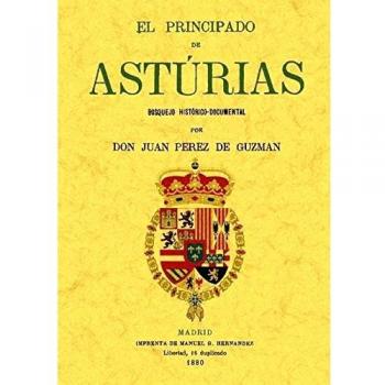 El Principado de Asturias : bosquejo histórico-documental