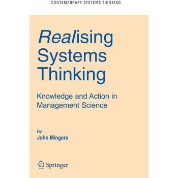 Realising Systems Thinking: Management Science Knowledge and Action Guide
