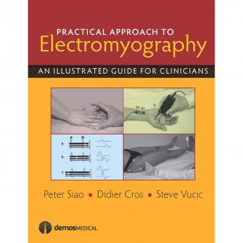 A Practical Approach to Clinical Electromyography: An Illustrated Guide for Clinicians