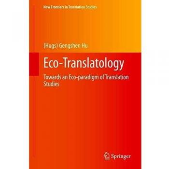 Eco-Translatology: Towards an Eco-paradigm of Translation Studies