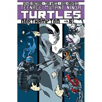 Teenage Mutant Ninja Turtles Volume 8: Northampton