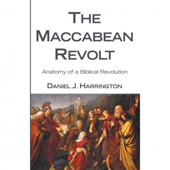 The Maccabean Revolt: A Comprehensive Study of a Biblical Revolution