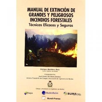 Manual de extinción de grandes y peligrosos incendios forestales: Técnicas eficaces y seguras