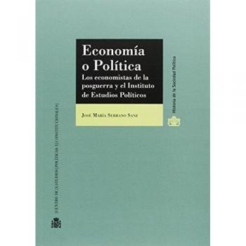 Economía o Política. Los economistas de la posguerra y el Instituto de Estudios Políticos