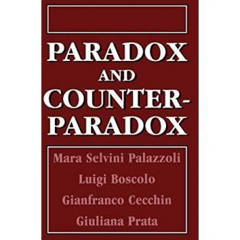 Paradox and Counterparadox: A Comprehensive Guide to Therapeutic Techniques