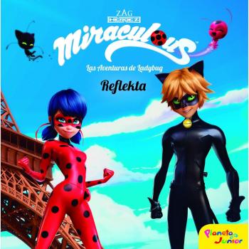 Miraculous. Las aventuras de Ladybug. Reflekta - Prodigiosa-miraculous