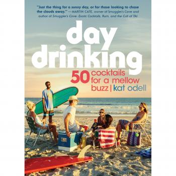 Day Drinking: 50 Cocktails for a Mellow Buzz