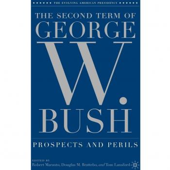 The Second Term of George W. Bush: Prospects and Perils