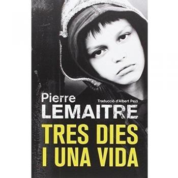 Tres Dies I Una Vida: 264 - Pierre Lemaitre