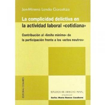 COMPLICIDAD DELICTIVA EN LA ACTIVIDAD LABORAL COTIDIANA, LA