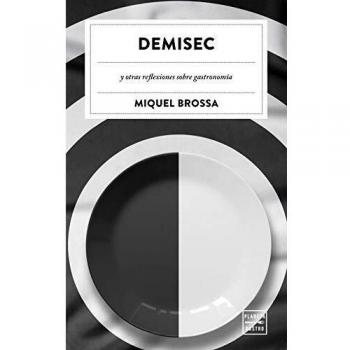 Demisec: y otras reflexiones sobre gastronomía