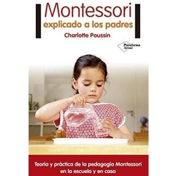 Montessori explicado a los padres - Charlotte Poussin