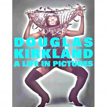 A Life in Pictures: The Douglas Kirkland Monograph: The Douglas Kirkland Monographs