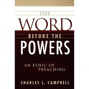 The Word before the Powers: An Ethic of Preaching