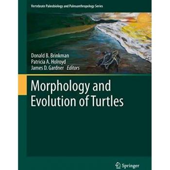 Turtle Morphology and Evolution: Vertebrate Paleobiology and Paleoanthropology Edition