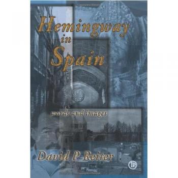 Ernest Hemingway en España: Vida y Obra del Autor