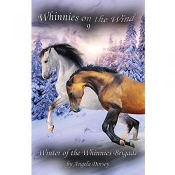 Winter of the Whinnies Brigade: A Wilderness Horse Adventure Novel