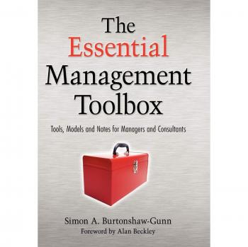 The Essential Management Toolbox: Tools, Models and Notes for Managers and Consultants (Hardback) by Simon Burtonshaw-Gunn