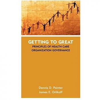 Getting to Great: Principles of Health Care Organization Governance - Hardcover Edition