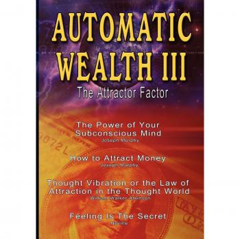 Joseph Murphy's Automatic Wealth III: Financial Freedom Blueprint