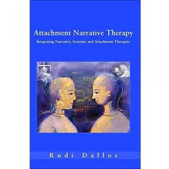 Attachment narrative therapy: Integrating Systemic, Narrative and Attachment Approaches