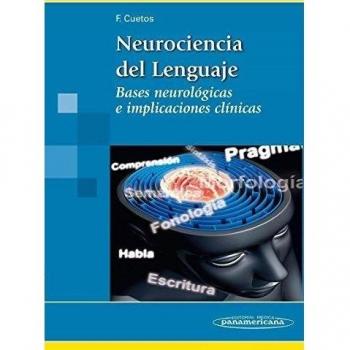 CUETOS VEGA:Neurociencia del Lenguaje: Bases neurológicas e implicaciones clínicas