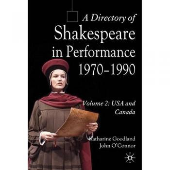 A Directory of Shakespeare in Performance 1970-1990: Volume 2, USA and Canada