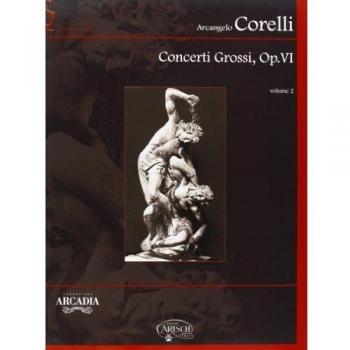Arcangelo Corelli: Concerti Grossi, Op.VI, Volume 2