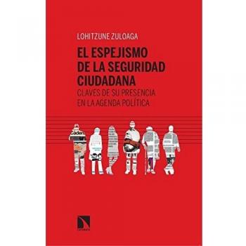 El espejismo de la seguridad: Claves de su presencia en la agenda política