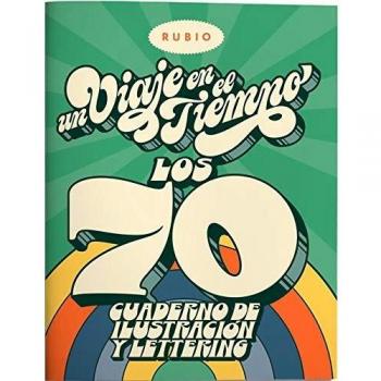 Un viaje en el tiempo: los 70. Cuaderno de ilustración y lettering