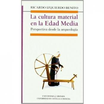 La cultura material en la Edad Media: Perspectivas desde la arqueología