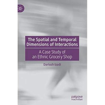The Spatial and Temporal Dimensions of Interactions: A Case Study of an Ethnic Grocery Shop