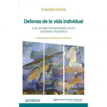 Defensa de la vida individual: Los 'studia humanitatis' como tradición filosófica