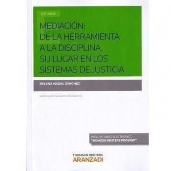 Mediación: de la herramienta a la disciplina. Su lugar en los sistemas de justicia