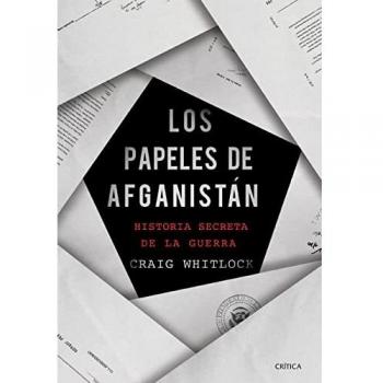Los papeles de Afganistán: Historia secreta de la guerra