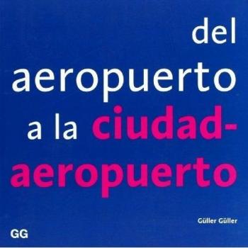 Del aeropuerto a la ciudad-aeropuerto