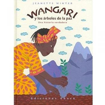 Wangari y los árboles de la paz - Jeanette Winter