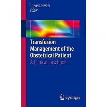 Transfusion Management of the Obstetrical Patient: A Clinical Casebook