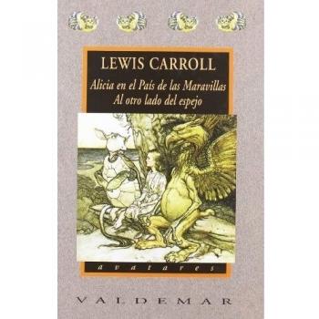 Alicia en el País de las Maravillas & Al otro lado del espejo - Lewis Carroll