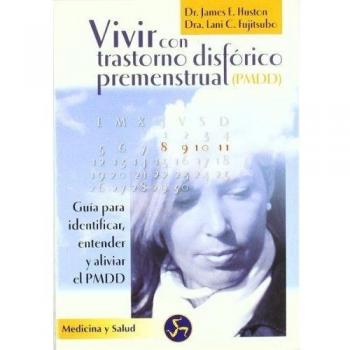 Vivir con trastorno disfórico premenstrual : Guía para identificar, entender y aliviar el PMDD