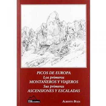 PICOS DE EUROPA. LOS PRIMEROS MONTAÑEROS Y VIAJEROS.: SUS PRIMERAS ASCENSIONES Y ESCALADAS: 7